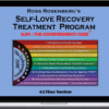 Ross Rosenberg – The 11-Stage Self-Love Recovery Treatment Program