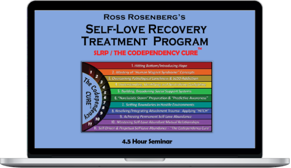 Ross Rosenberg – The 11-Stage Self-Love Recovery Treatment Program