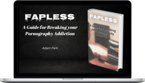 Adam – Fapless: A Guide For Breaking Your Pornography Addiction