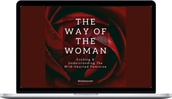 Chris Bale – The Way Of The Woman ​- Evoking & Understanding The Wild-Hearted Feminine