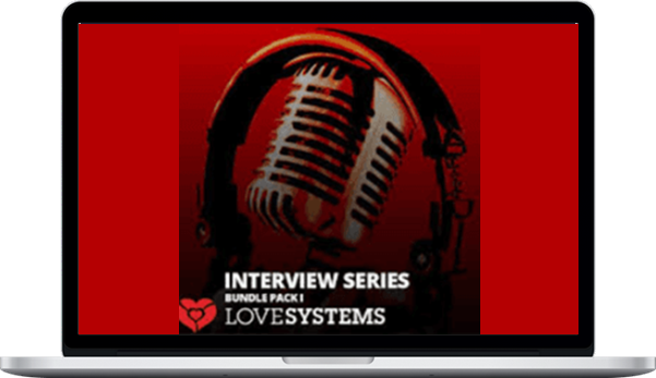 Love Systems Interview Series Vol.122 - 5 Killer Routines You Must Know