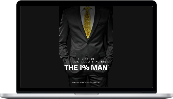 Seduction Mastery Club – The 1% Man - Mastering the Art of Irresistible Attraction