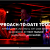 Troy Francis – Approach-to-Date Toolkit