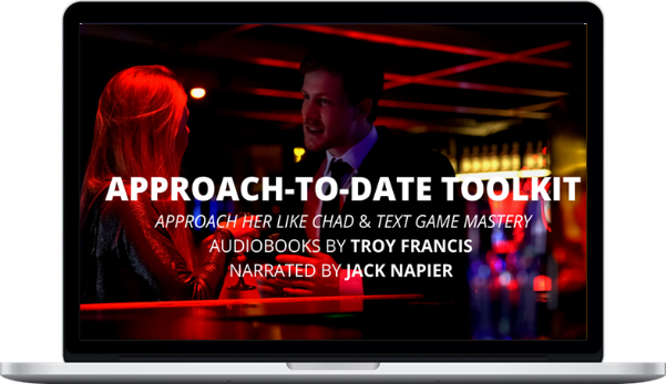 Troy Francis – Approach-to-Date Toolkit