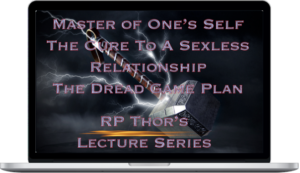 Red Pill Thor – Mastery of One's Self Lecture Series Part V The Cure To A Sexless Relationship Dread Game Skills