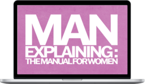 Wrong Opinion – Man Explaining The Manual For Women