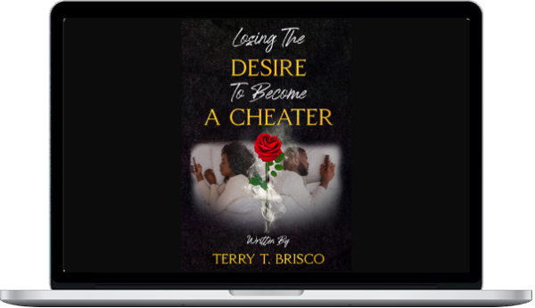 Terry Brisco – Losing The Desire To Become A Cheater