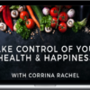 Corrina Rachel – Take Control Of Your Health & Happiness