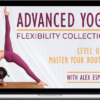 Alex Esparza – Advanced Yoga Flexibility Collection