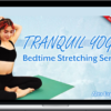 Alex Esparza – Tranquil Yoga: Bedtime Stretching Series