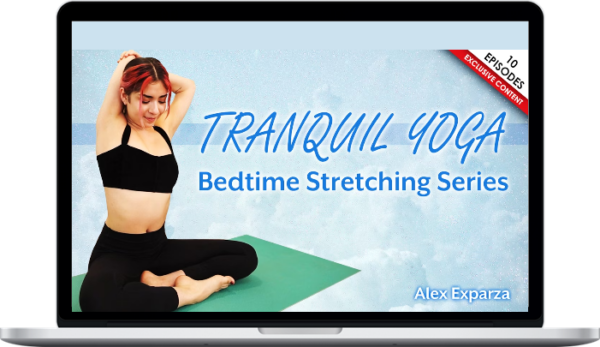 Alex Esparza – Tranquil Yoga: Bedtime Stretching Series
