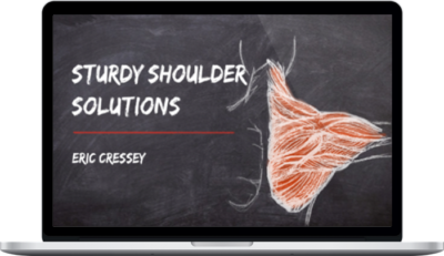 Eric Cressey – Sturdy Shoulder Solutions