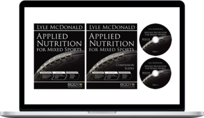 Lyle McDonald – Applied Nutrition For Mixed Sports