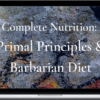 PrimalThrive – Complete Nutrition: Principles & Barbarian Diet