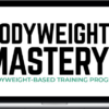 Greg O’Gallagher – Bodyweight Mastery Program