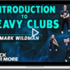 Mark Wildman – Introduction To Heavy Clubs