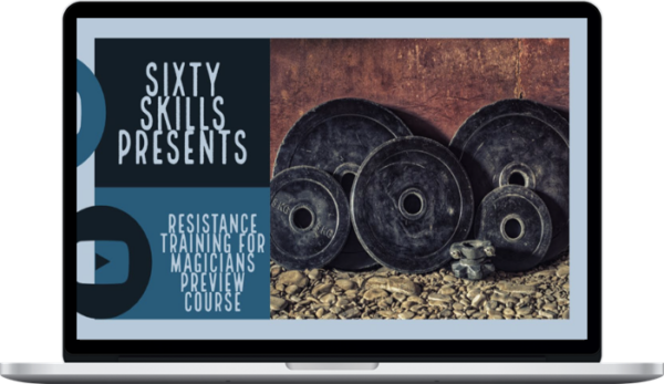 Sixty Skills – Resistance Training for Magicians: The Yoga of Strength