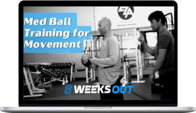 8 Weeks Out – Med Ball Training for Movement