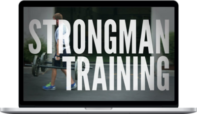 8 Weeks Out – The Fundamentals of Strongman Training