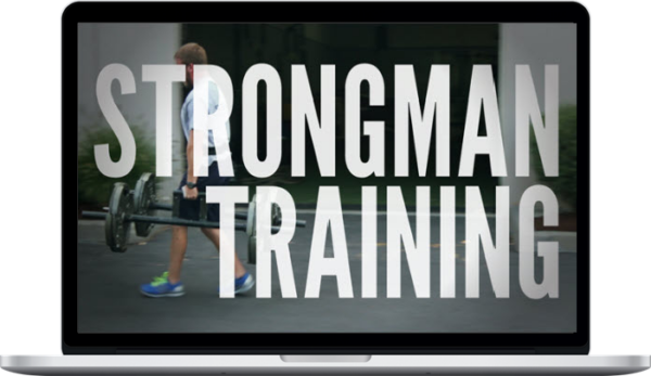 8 Weeks Out – The Fundamentals of Strongman Training