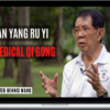 Dennis Wang – Han Yang Ru Yi – Medical Qi Gong