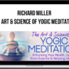 Richard Miller – The Art & Science of Yogic Meditation