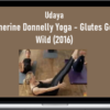 Udaya – Catherine Donnelly Yoga – Glutes Gone Wild