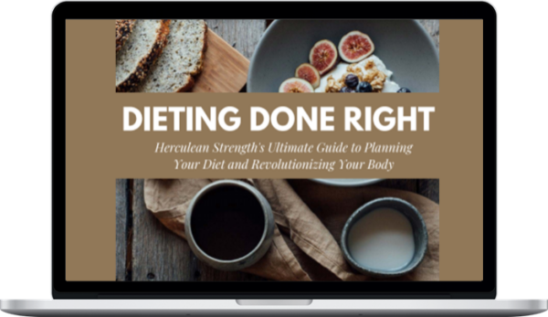 Herculean Strength – Dieting Done Right: Your Complete Guide to Lifting Nutrition