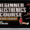 Michael Vazquez – Beginner Calisthenics Course