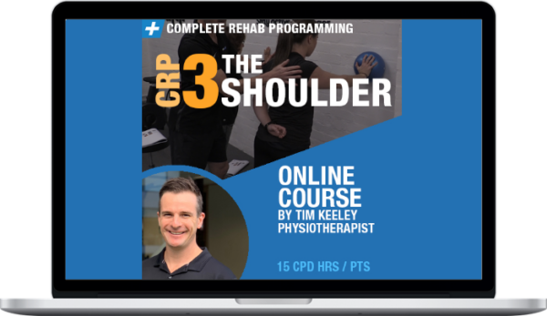 Tim Keeley – Complete Rehab Programming 3 THE SHOULDER