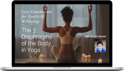 Dr Ginger Garner – Core Foundations for Health & Wellbeing: The Vagus Nerve & The 3 Diaphragms of the Body