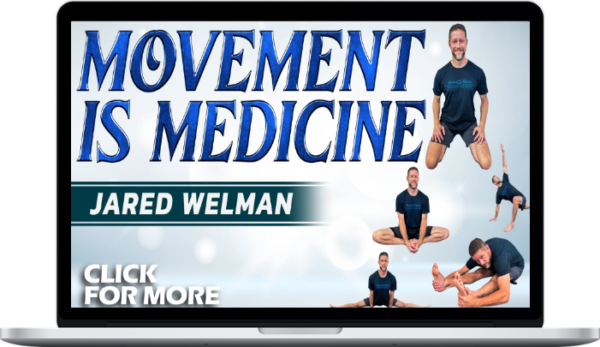 Jared Welman – Movement Is Medicine – Mobility Training