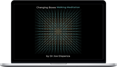 Joe Dispenza – Changing Boxes Walking Meditation