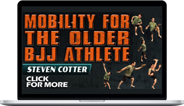 Steven Cotter – Mobility For The Older BJJ Athlete