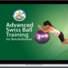 Paul Chek – Advanced Swiss Ball Training for Rehabilitation