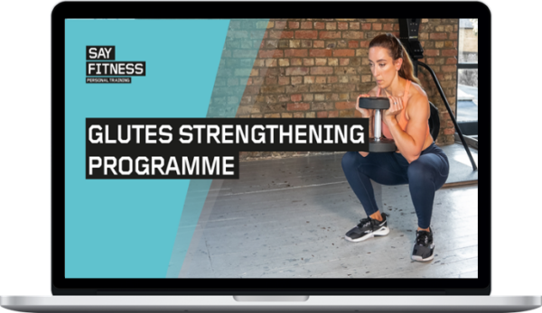 Say Fitness PT – Glutes Strengthening Programme