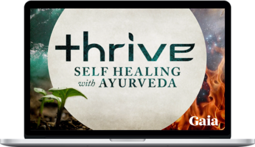 Gaia – Thrive: Self-Healing with Ayurveda