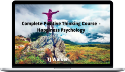 Complete Positive Thinking Course – Happiness Psychology