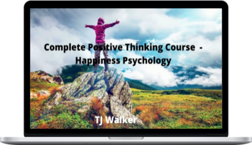 Complete Positive Thinking Course – Happiness Psychology