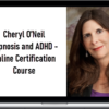 Cheryl O’Neil – Hypnosis and ADHD – Online Certification Course