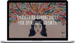 Curtis Chang – Anxiety as Opportunity for Spiritual Growth