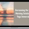 Harnessing the Sun: Morning Salutation Yoga Immersion