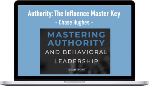 Chase Hughes – Authority: The Influence Master Key