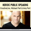 CreativeLive, Michael Port & Amy Port – Heroic Public Speaking