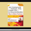 Donald Meichenbaum – New Developments in the Treatment of PTSD, Complex PTSD and Co-Occurring Disorders