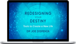Dr. Joe Dispenza – Redesigning Your Destiny