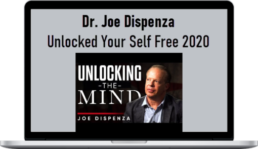 Dr. Joe Dispenza – Unlocked Your Self Free 2020