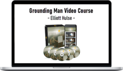 Elliott Hulse – Grounding Man Video Course
