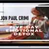 Jon Paul Crimi – The Five-Day Emotional Detox
