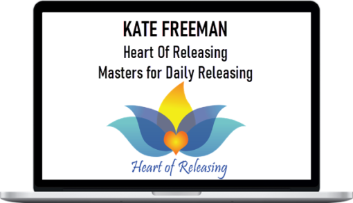 Kate Freeman – Heart Of Releasing – Masters for Daily Releasing